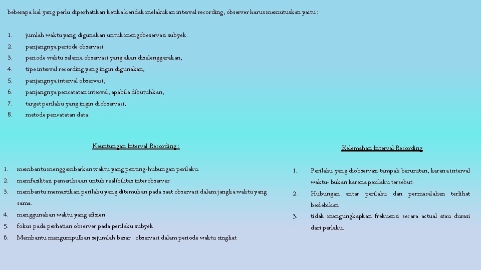 beberapa hal yang perlu diperhatikan ketika hendak melakukan interval recording, observer harus memutuskan yaitu