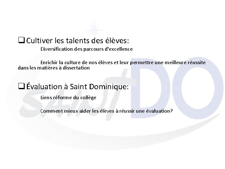  q Cultiver les talents des élèves: Diversification des parcours d'excellence Enrichir la culture