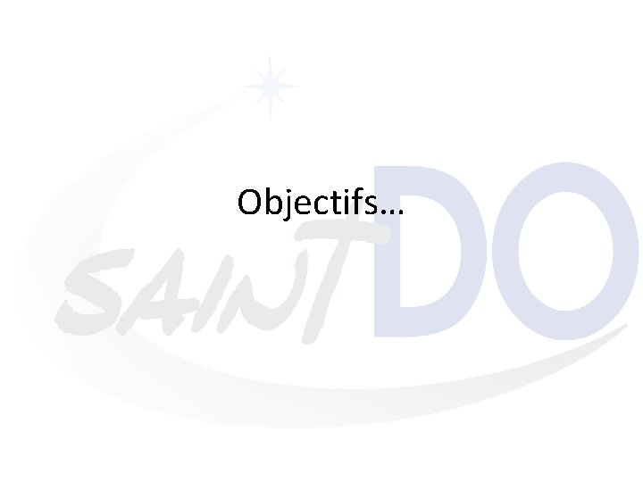 Objectifs… 