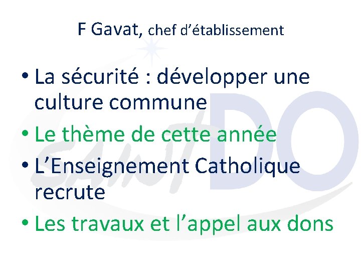 F Gavat, chef d’établissement • La sécurité : développer une culture commune • Le
