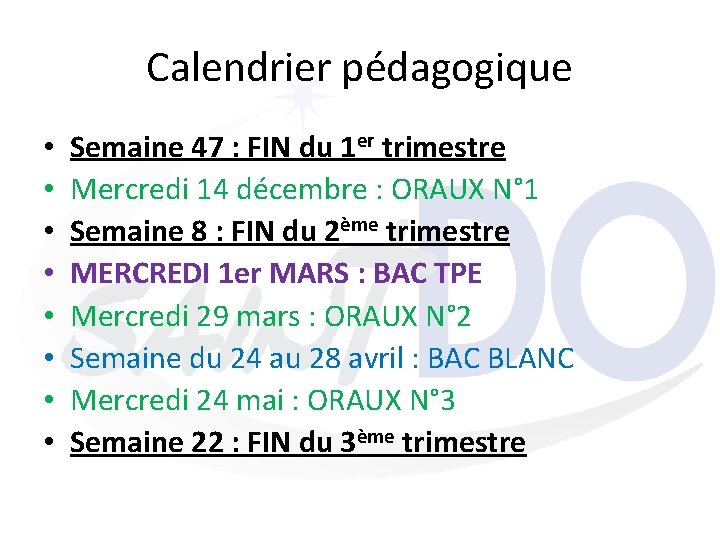 Calendrier pédagogique • • Semaine 47 : FIN du 1 er trimestre Mercredi 14