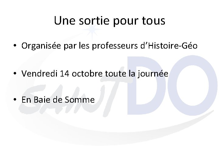 Une sortie pour tous • Organisée par les professeurs d’Histoire-Géo • Vendredi 14 octobre