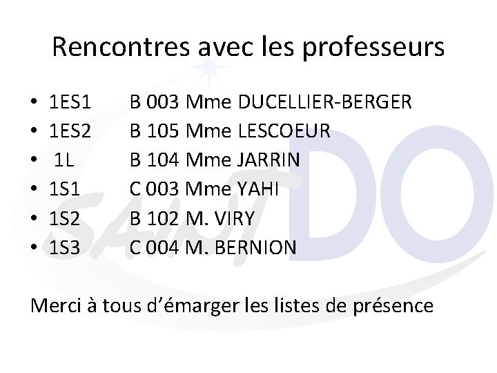 Rencontres avec les professeurs • • • 1 ES 1 1 ES 2 1