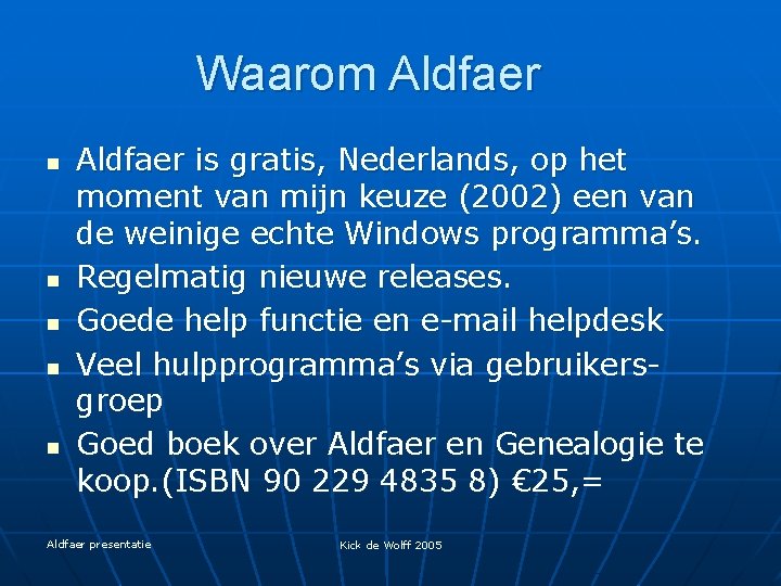 Waarom Aldfaer n n n Aldfaer is gratis, Nederlands, op het moment van mijn