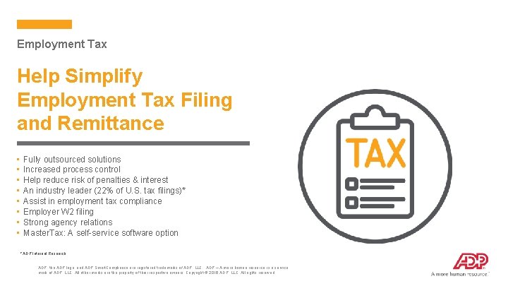 Employment Tax Help Simplify Employment Tax Filing and Remittance • • Fully outsourced solutions