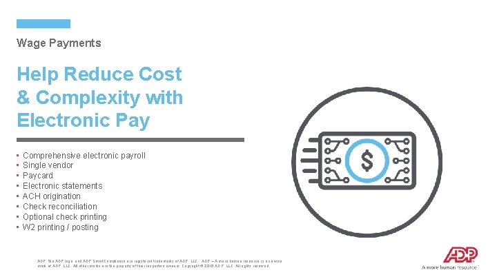 Wage Payments Help Reduce Cost & Complexity with Electronic Pay • • Comprehensive electronic