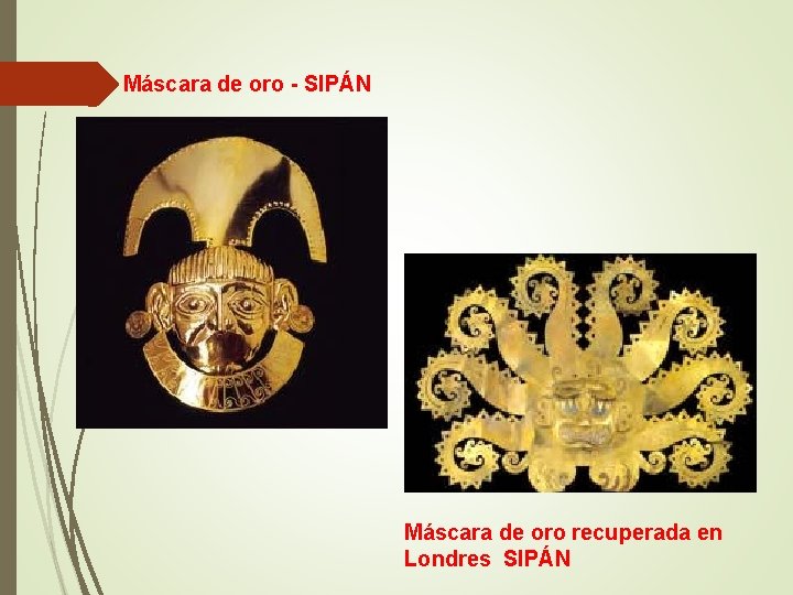 Máscara de oro - SIPÁN Máscara de oro recuperada en Londres SIPÁN 