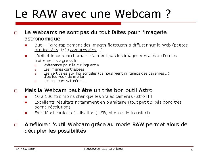 Le RAW avec une Webcam ? o Le Webcams ne sont pas du tout