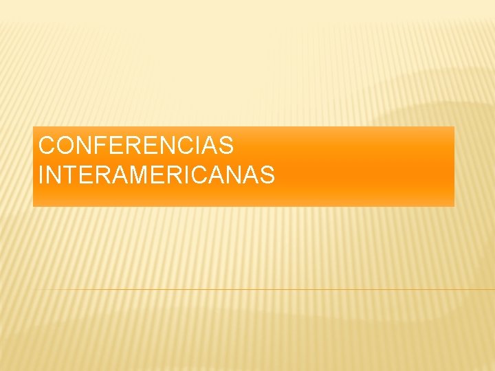CONFERENCIAS INTERAMERICANAS 