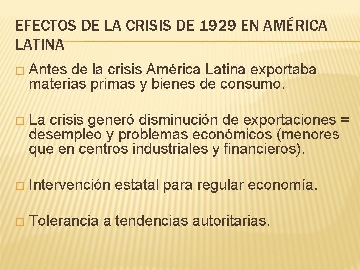EFECTOS DE LA CRISIS DE 1929 EN AMÉRICA LATINA � Antes de la crisis