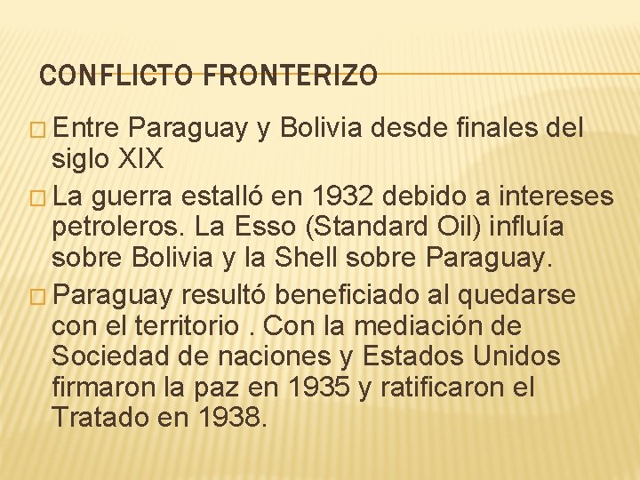 CONFLICTO FRONTERIZO � Entre Paraguay y Bolivia desde finales del siglo XIX � La