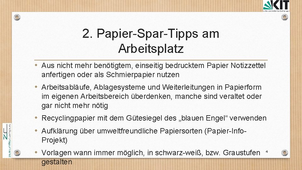 2. Papier Spar Tipps am Arbeitsplatz • Aus nicht mehr benötigtem, einseitig bedrucktem Papier