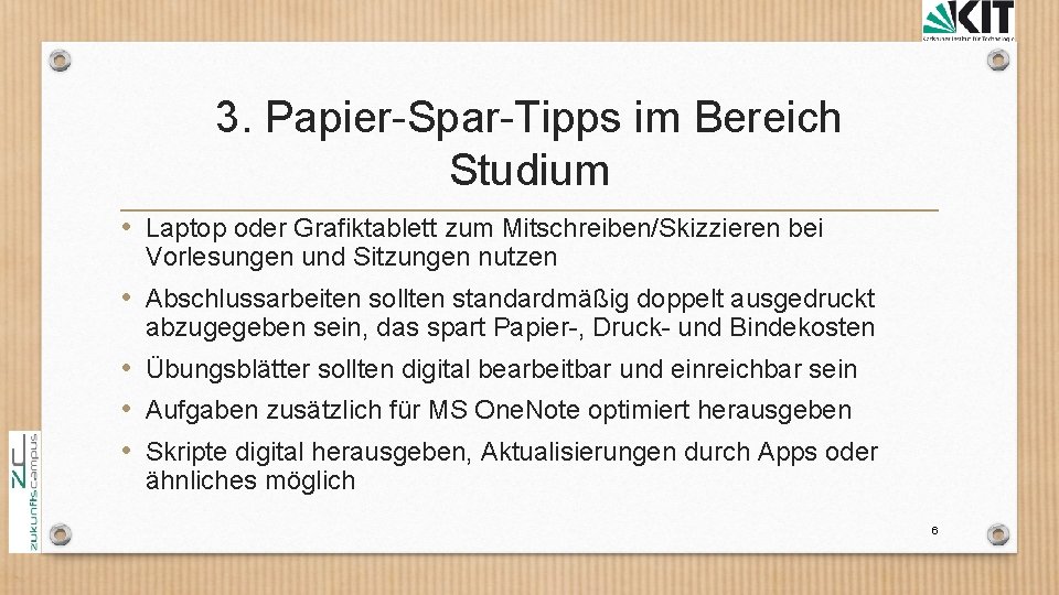 3. Papier Spar Tipps im Bereich Studium • Laptop oder Grafiktablett zum Mitschreiben/Skizzieren bei