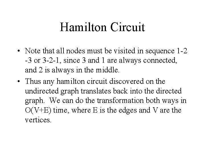 Hamilton Circuit • Note that all nodes must be visited in sequence 1 -2
