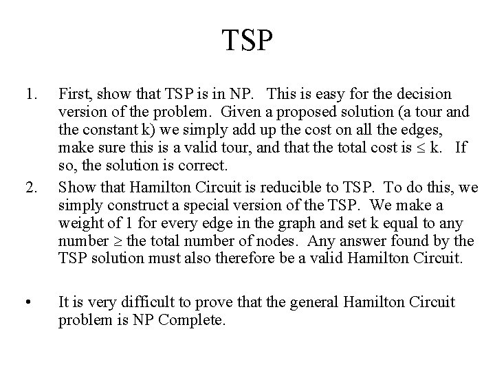 TSP 1. 2. • First, show that TSP is in NP. This is easy