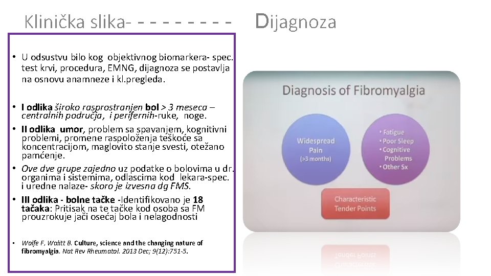 Klinička slika- - - - - Dijagnoza • U odsustvu bilo kog objektivnog biomarkera-