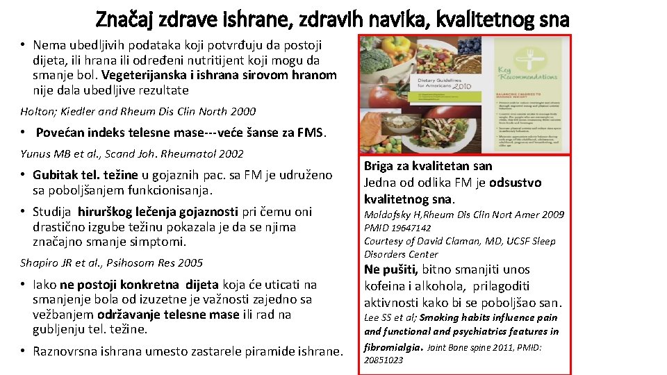 Značaj zdrave ishrane, zdravih navika, kvalitetnog sna • Nema ubedljivih podataka koji potvrđuju da