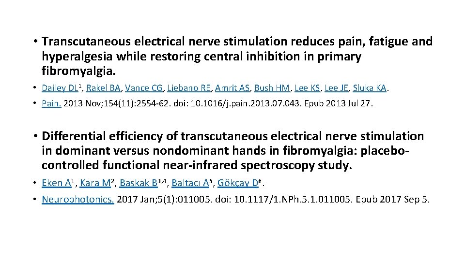  • Transcutaneous electrical nerve stimulation reduces pain, fatigue and hyperalgesia while restoring central