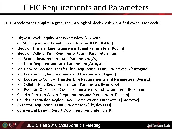 JLEIC Requirements and Parameters JLEIC Accelerator Complex segmented into logical blocks with identified owners