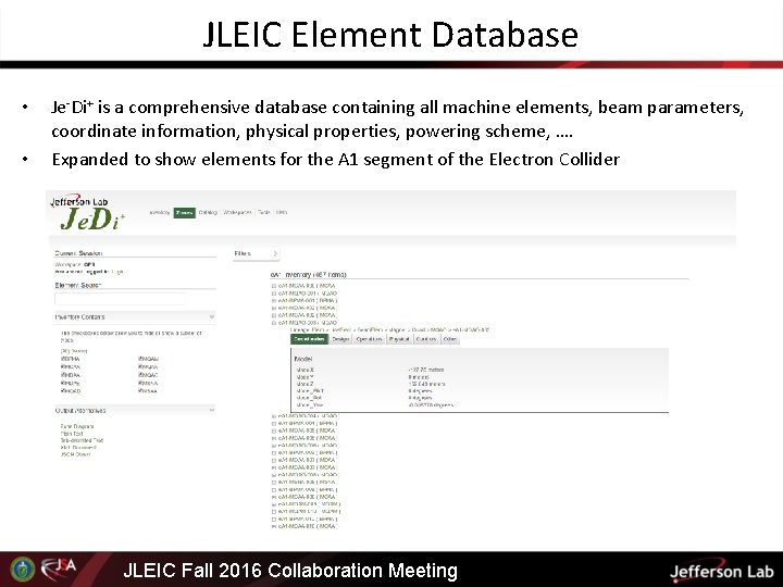 JLEIC Element Database • • Je-Di+ is a comprehensive database containing all machine elements,