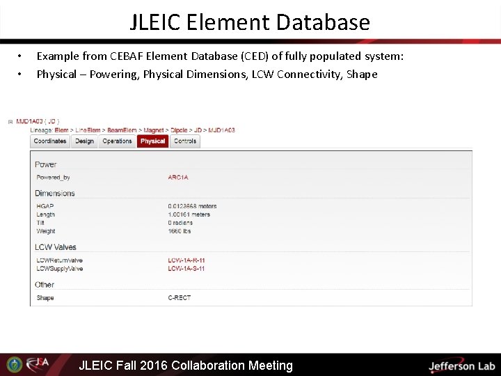 JLEIC Element Database • • Example from CEBAF Element Database (CED) of fully populated