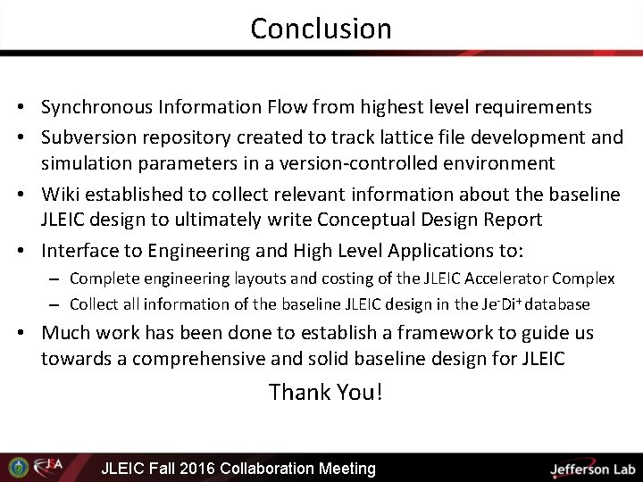 Conclusion • Synchronous Information Flow from highest level requirements • Subversion repository created to