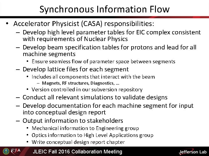 Synchronous Information Flow • Accelerator Physicist (CASA) responsibilities: – Develop high level parameter tables