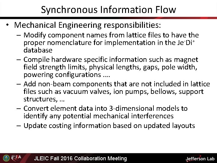 Synchronous Information Flow • Mechanical Engineering responsibilities: – Modify component names from lattice files