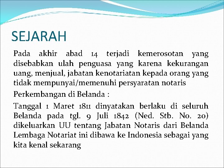 SEJARAH Pada akhir abad 14 terjadi kemerosotan yang disebabkan ulah penguasa yang karena kekurangan