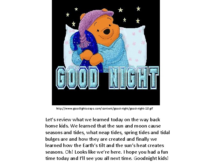 http: //www. goodlightscraps. com/content/good-night-10. gif Let’s review what we learned today on the way http: //www. goodlightscraps. com/content/good-night-10. gif Let’s review what we learned today on the way