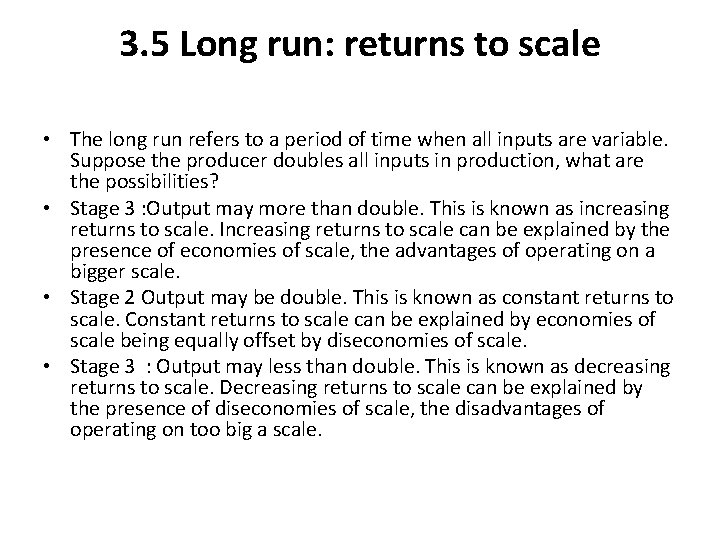 3. 5 Long run: returns to scale • The long run refers to a