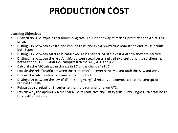 PRODUCTION COST Learning Objectives • Understand explain that minimizing cost is a superior way