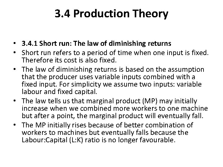 3. 4 Production Theory • 3. 4. 1 Short run: The law of diminishing
