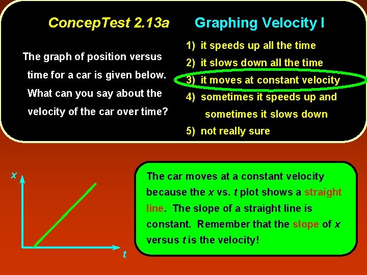 Concep. Test 2. 13 a The graph of position versus Graphing Velocity I 1)
