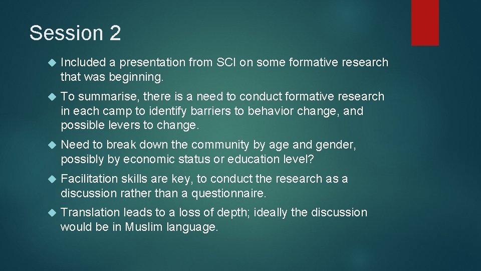 Session 2 Included a presentation from SCI on some formative research that was beginning.