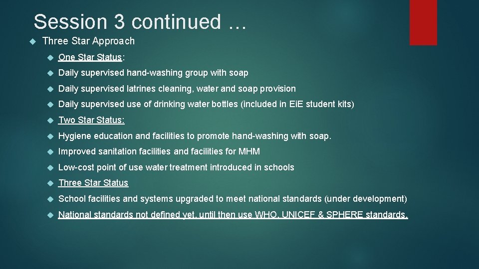 Session 3 continued … Three Star Approach One Star Status: Daily supervised hand-washing group