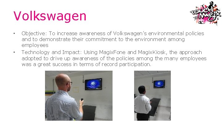 Volkswagen • • Objective: To increase awareness of Volkswagen’s environmental policies and to demonstrate