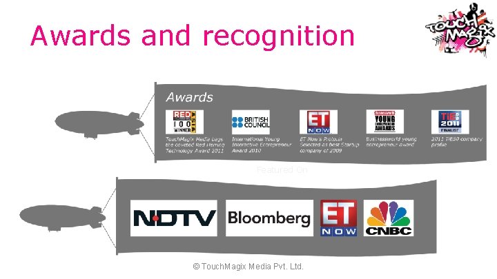 Awards and recognition Featured On © Touch. Magix Media Pvt. Ltd. 