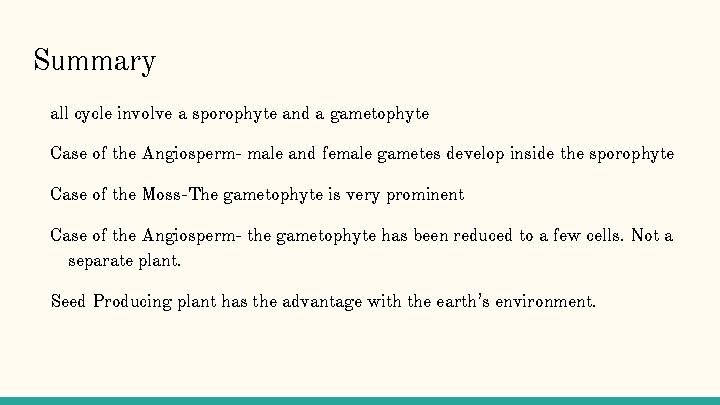 Summary all cycle involve a sporophyte and a gametophyte Case of the Angiosperm- male