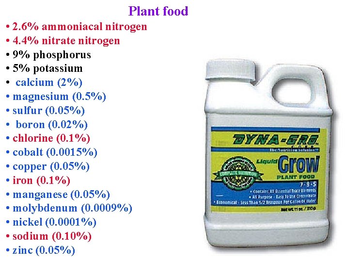 Plant food • 2. 6% ammoniacal nitrogen • 4. 4% nitrate nitrogen • 9%