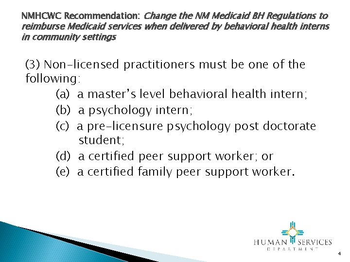 NMHCWC Recommendation: Change the NM Medicaid BH Regulations to reimburse Medicaid services when delivered