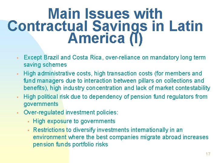 Main Issues with Contractual Savings in Latin America (I) § § Except Brazil and