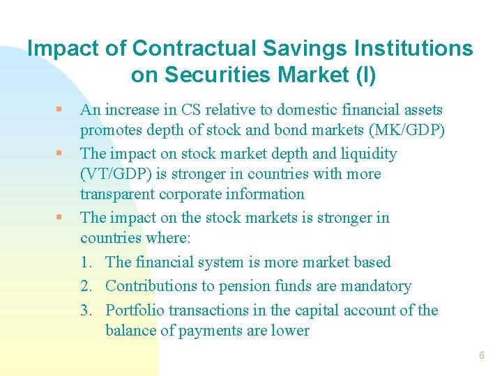 Impact of Contractual Savings Institutions on Securities Market (I) § § § An increase