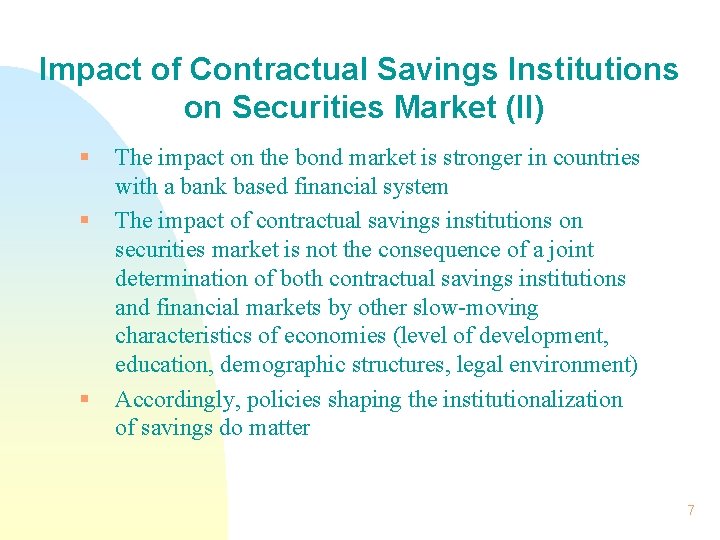 Impact of Contractual Savings Institutions on Securities Market (II) § § § The impact