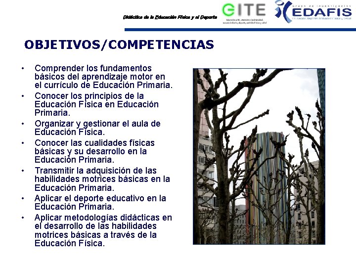 Didáctica de la Educación Física y el Deporte OBJETIVOS/COMPETENCIAS • • Comprender los fundamentos