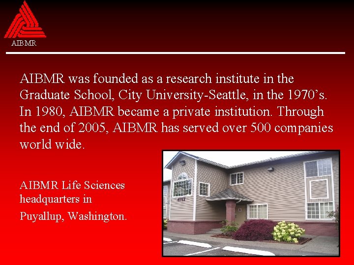 AIBMR was founded as a research institute in the Graduate School, City University-Seattle, in