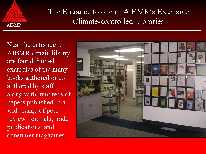 AIBMR The Entrance to one of AIBMR’s Extensive Climate-controlled Libraries Near the entrance to