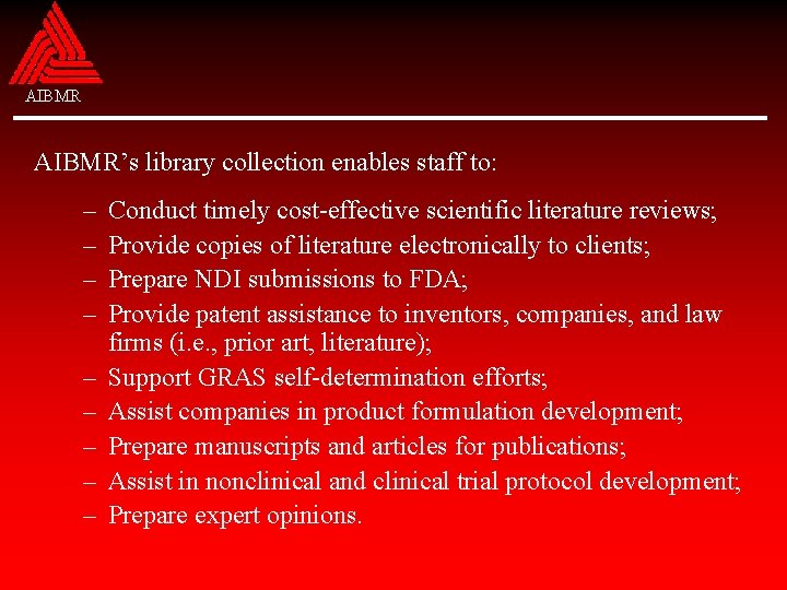 AIBMR’s library collection enables staff to: – – – – – Conduct timely cost-effective