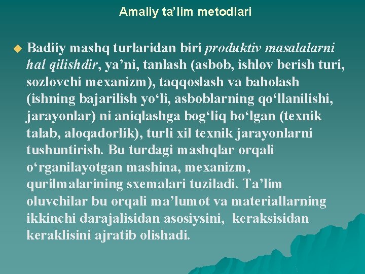 Amaliy ta’lim metodlari u Badiiy mashq turlaridan biri produktiv masalalarni hal qilishdir, ya’ni, tanlash