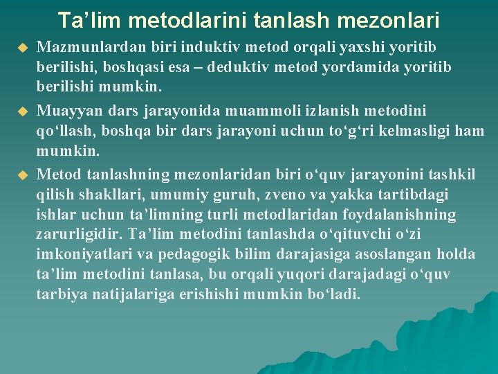 Ta’lim metodlarini tanlash mezonlari u u u Mazmunlardan biri induktiv metod orqali yaxshi yoritib